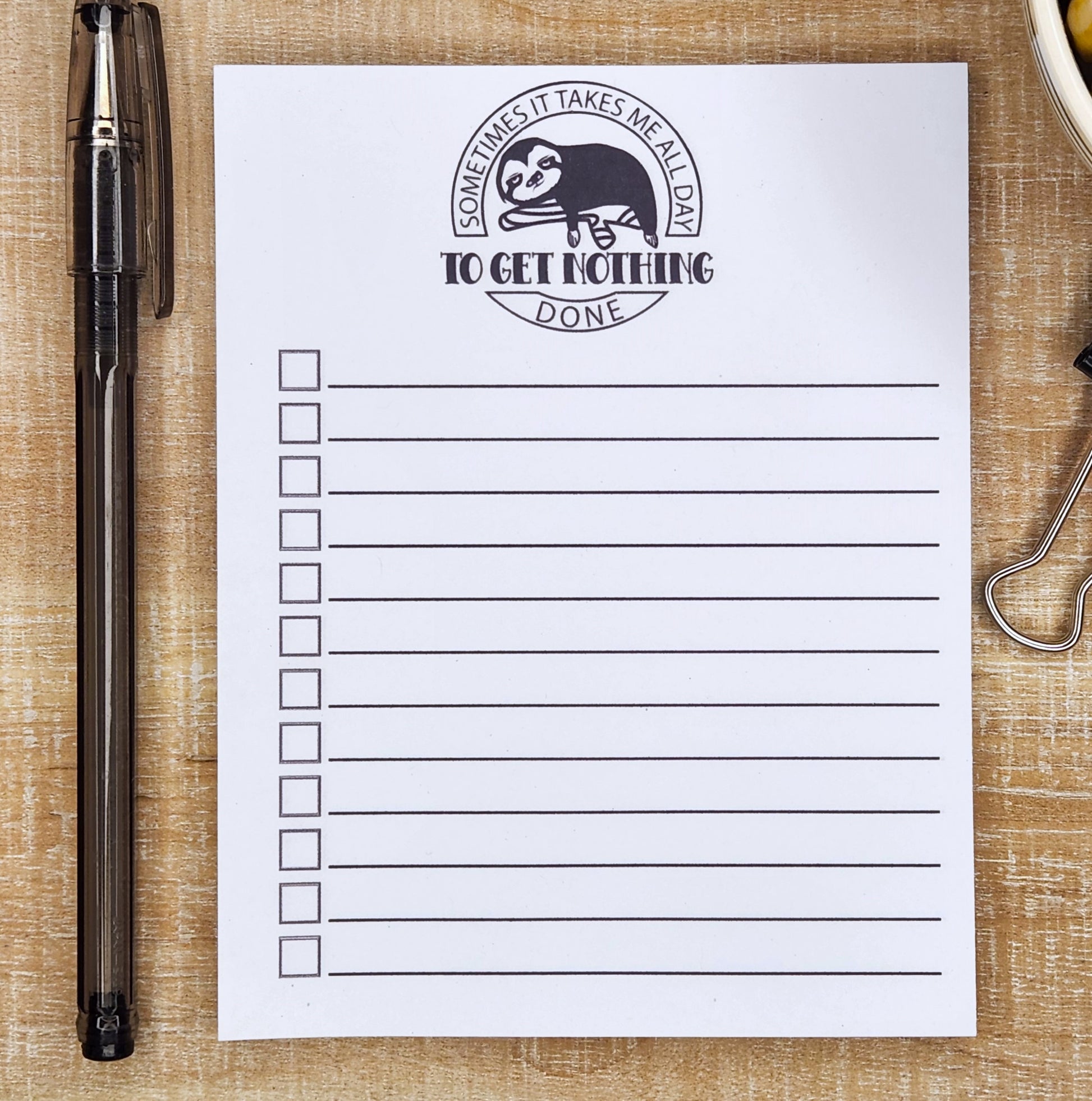 sometimes it takes me all day to get nothing done. notepad with check boxes.