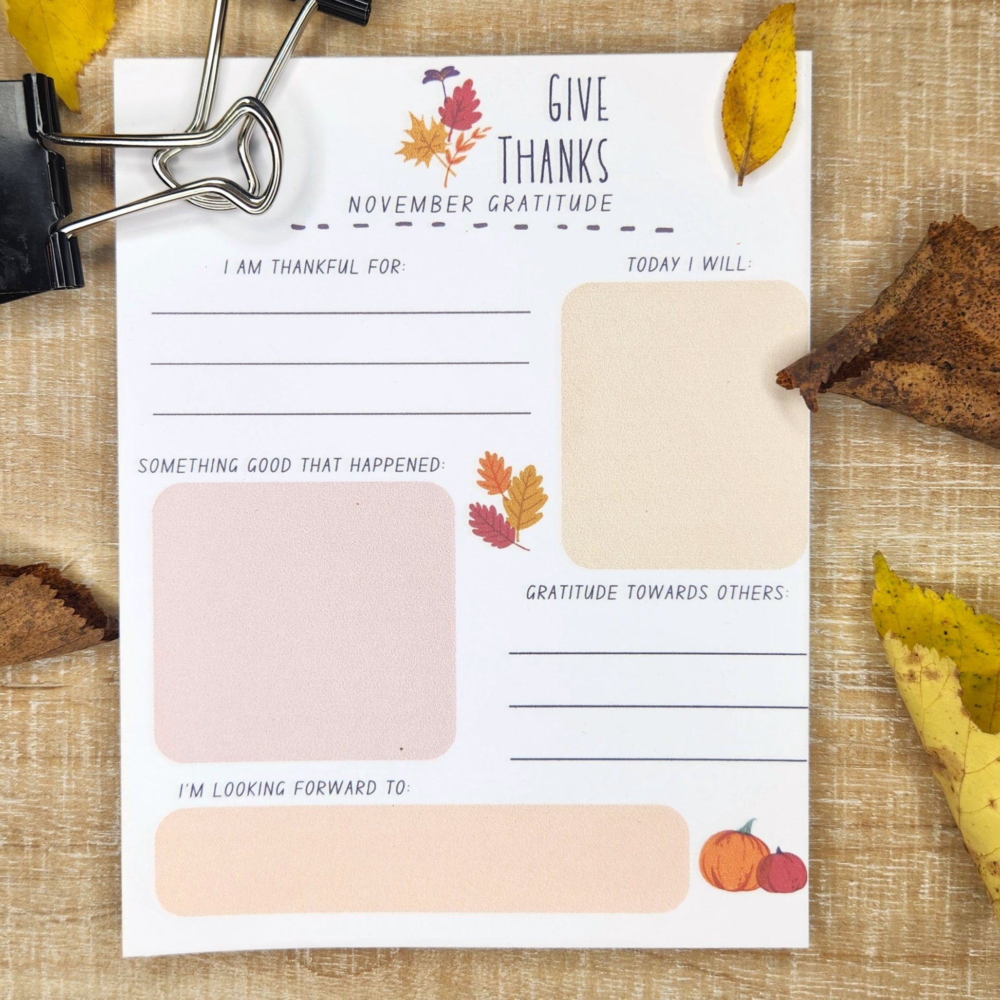 Give thanks with this November Gratitude notepad.  There is a place for you record "I am thankful for:, something good that happened, I'm looking forward to, Today I will, and Gratitude towards others" 